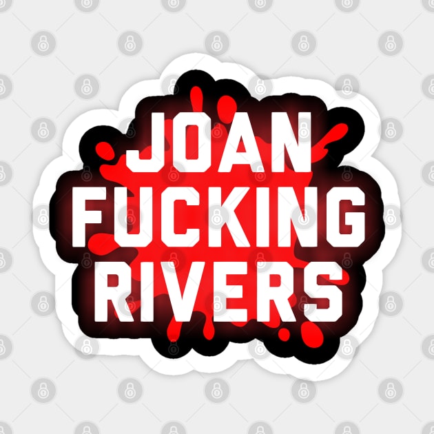 Joan Fucking Rivers Sticker by joeysartworld